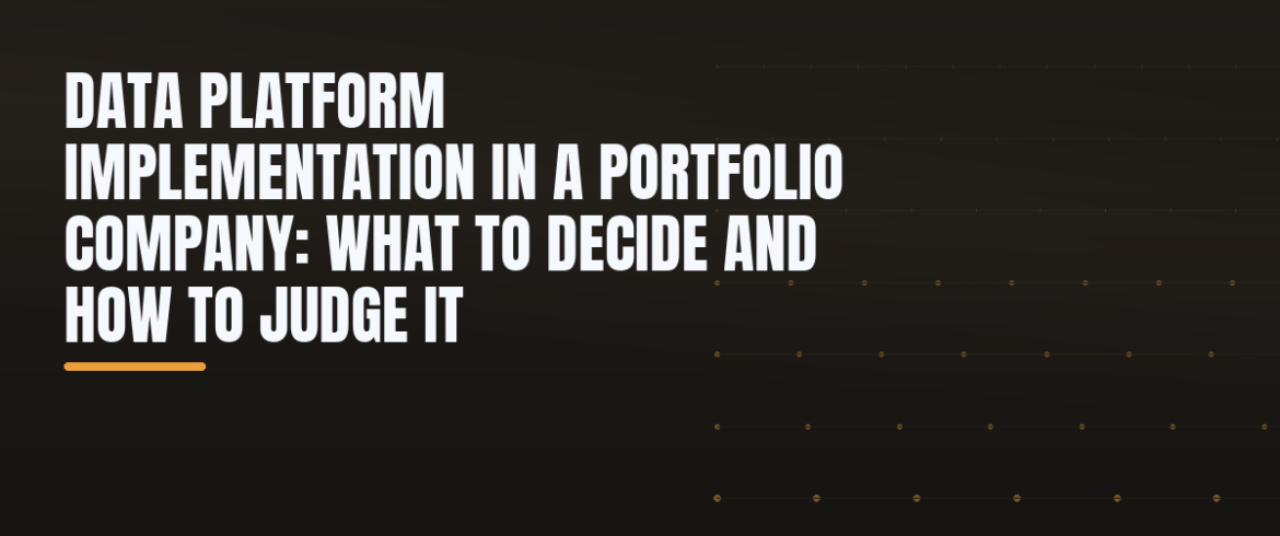 Data Platform Implementation in a Portfolio Company: What to Decide and How to Judge It